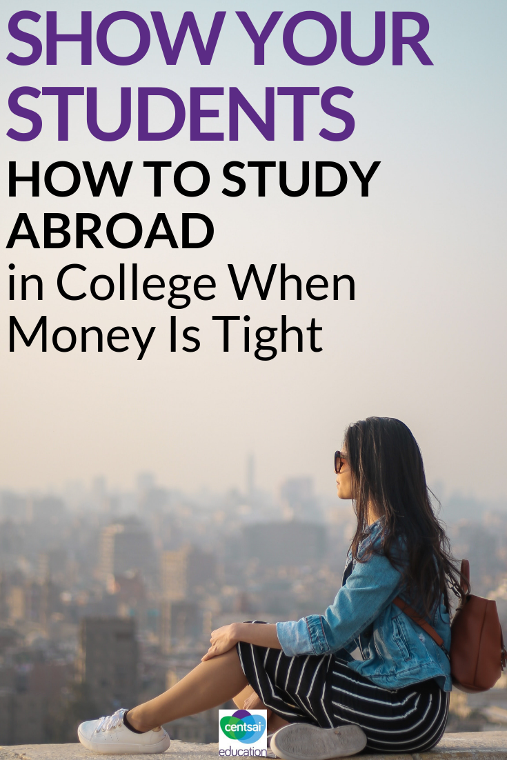 Studying abroad isn't only for kids with wealthy parents. There are ways to make it work without breaking the bank.