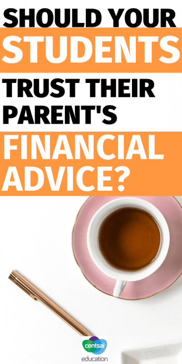 Many of us can trust our parents to give us sound financial advice. Unfortunately, that isn't true for many. Help your students know the difference. #CentSaiEducation #financialmatters #financialplanning #financialtips #financialliteracy