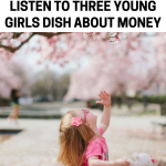Listen as three young girls chat about what money means to them — it may be insightful for you & your students.