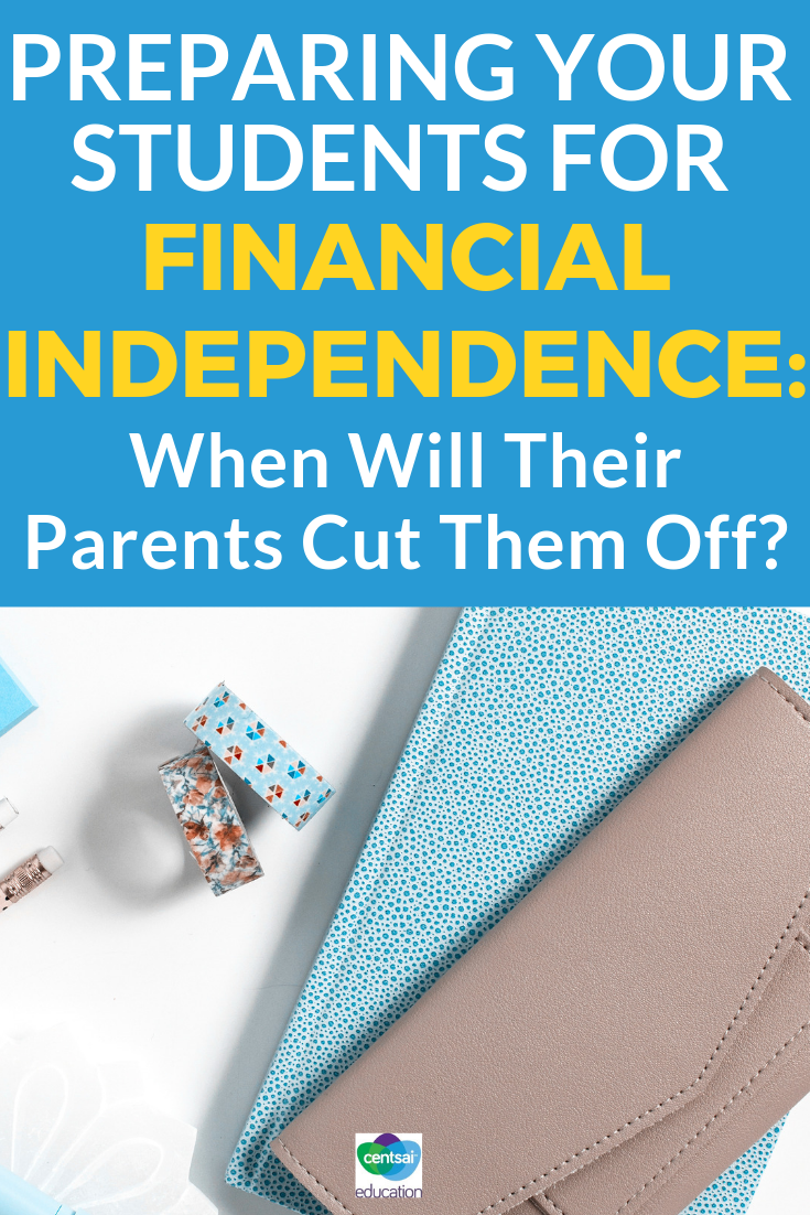 Once your students are adults, their parents may not want to foot the bill on new expenses. Careful saving and preparation can help in this transition.