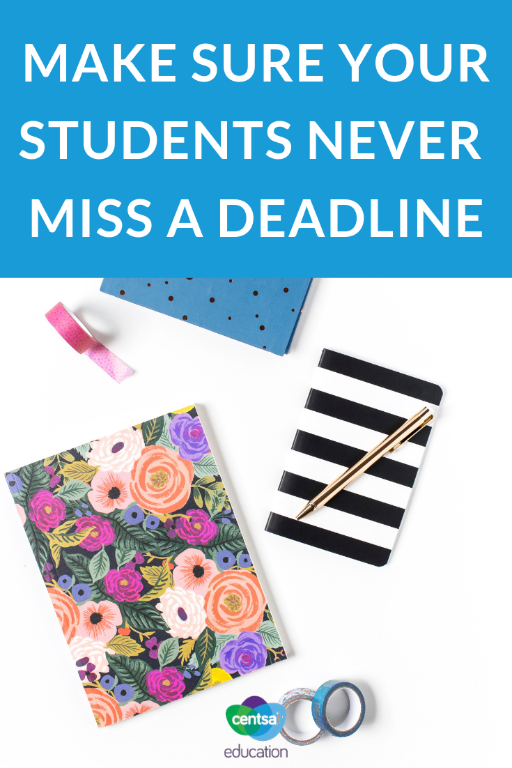 Deadlines will follow your students through their whole life, so teach them how to master them now.