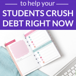 High school students may not truly understand student loan debt, or if they should take on any loans in the future. Sometimes it's unavoidable — if they have to take out a loan, teach them how to crush it with these tips.