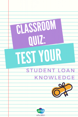 Student loans can be a critical part of someone's education plan. Let's find out how much your students know. #studentloans #college #payingoff #CentSaiEducation