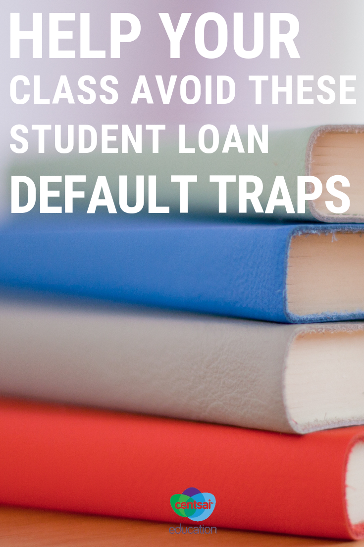 High school students need to fully understand college loans. Make sure your class avoids these common student loan traps.