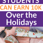 How Students Can Earn 10K Over the Holidays