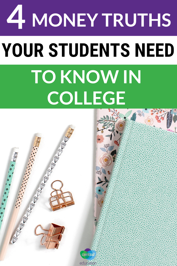College can be overwhelming — particularly when it comes to finances. Here are four truths your students need to know before they go.
