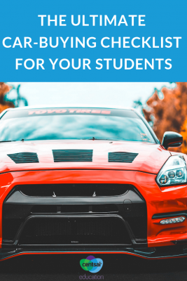 Buying a car is a big step for anyone. Make sure your students are prepared by using this ultimate checklist.