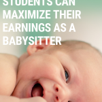 Tons of high school students earn money babysitting. Here are some practical tips to help them earn as much as possible! #Makemoneyincollege #howmakemoney #makeextramoney #makequickcash