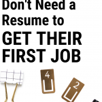 Your students need to learn how to put together a resume but most high schoolers don't need one to get their first job. Here are some great tips on getting a first job.