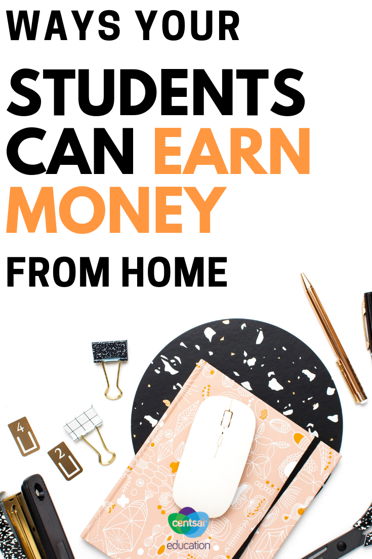 This is a great list of ways your students (or you!) can work from home and earn some extra cash.