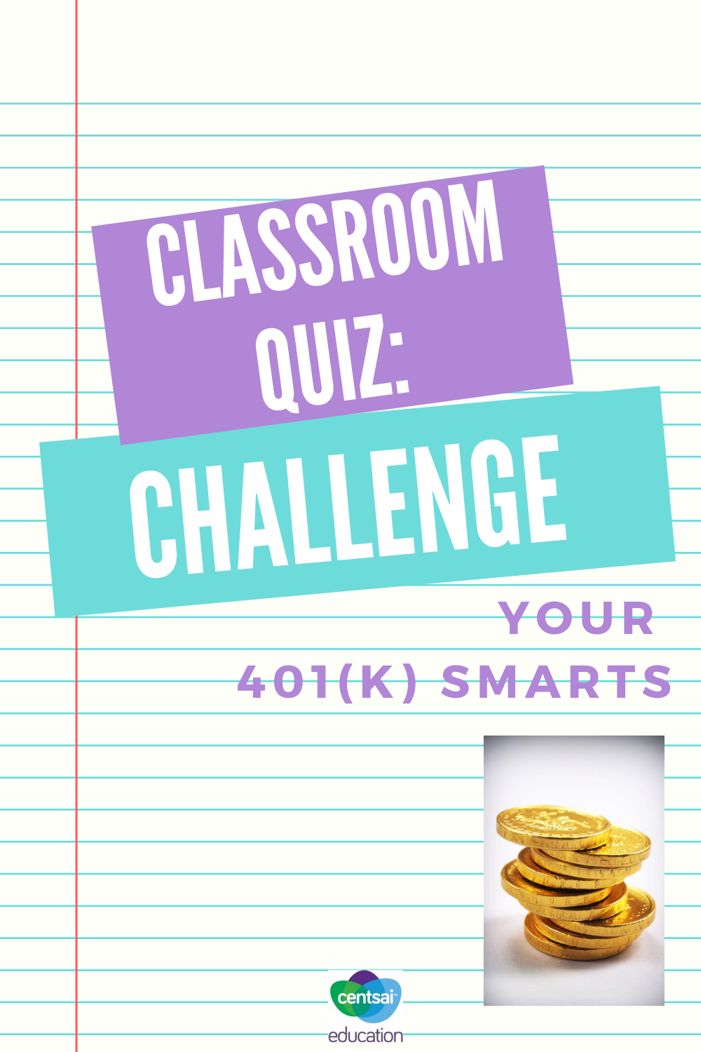 We'd wager that most students don't understand what a 401k is, but this quiz will show the proof. Are you ready to find out what your classroom knows about this important part of retirement planning? #retirementidea #retirementplanningtips #daveramseyretirement #savingforretirementideas #CentSaiEducation