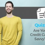 Are You Credit Card Savvy?