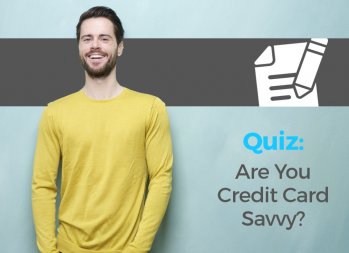 Are You Credit Card Savvy?
