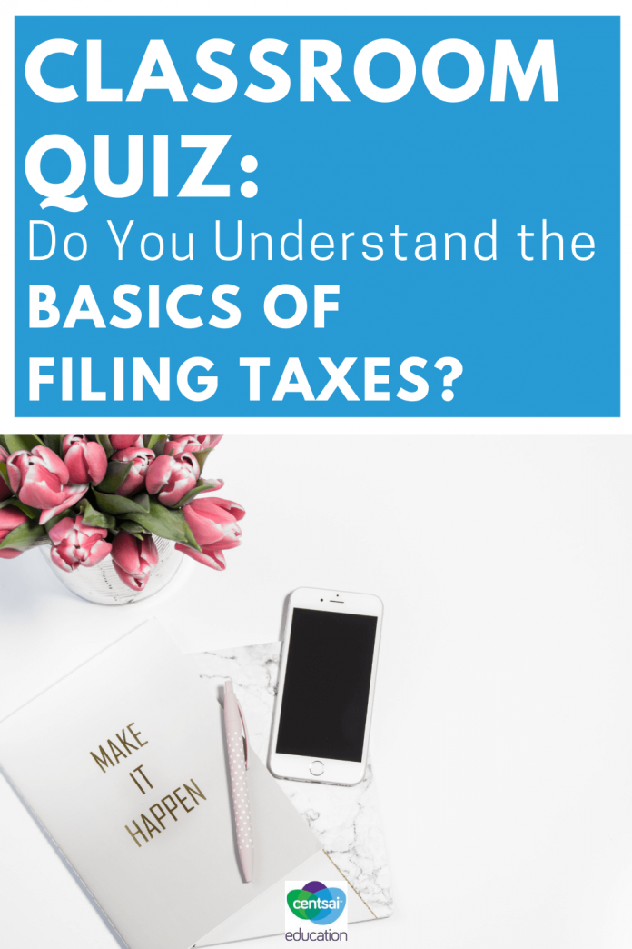 Do You Understand the Basics of Filing Taxes? Centsai Education