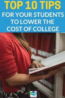 The potential cost of college can be scary for some students. Prepare your class with these 10 tips.