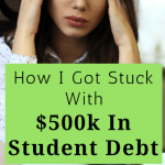 How-I-Got-Stuck-With-500k-In-Student-Debt